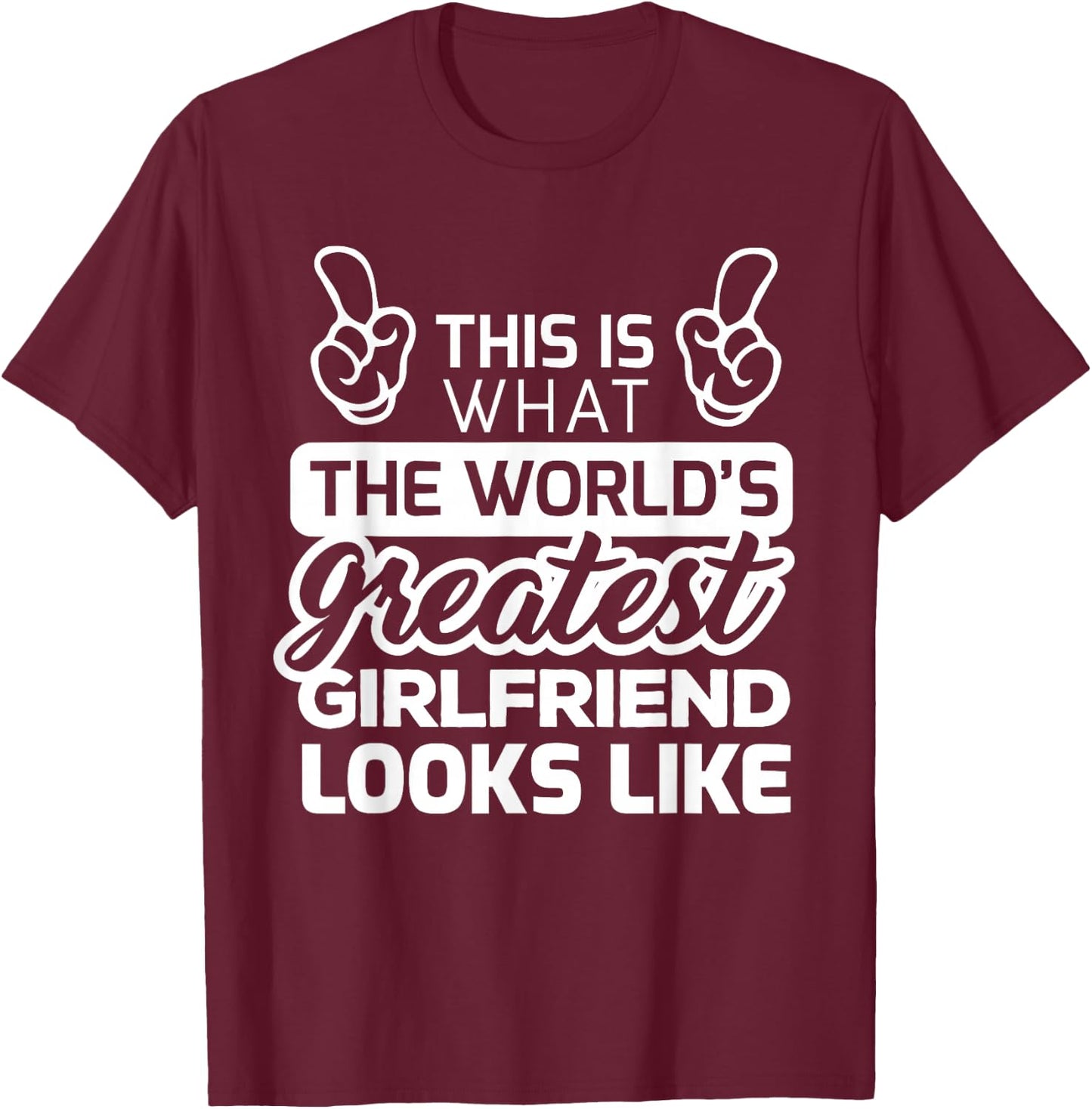World's Greatest Girlfriend Best Girlfriend Ever T-Shirt - T-Shirt | Maroon