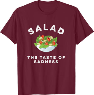 Salad The Taste Of Sadness Funny Food & Candy Lover T-Shirt - T-Shirt | Maroon