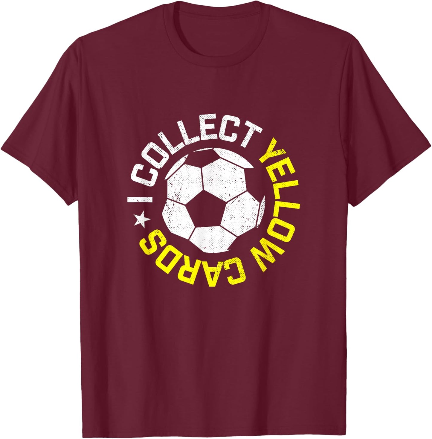 I Collect Yellow Cards, Funny Soccer Player Quote T-Shirt - T-Shirt | Maroon