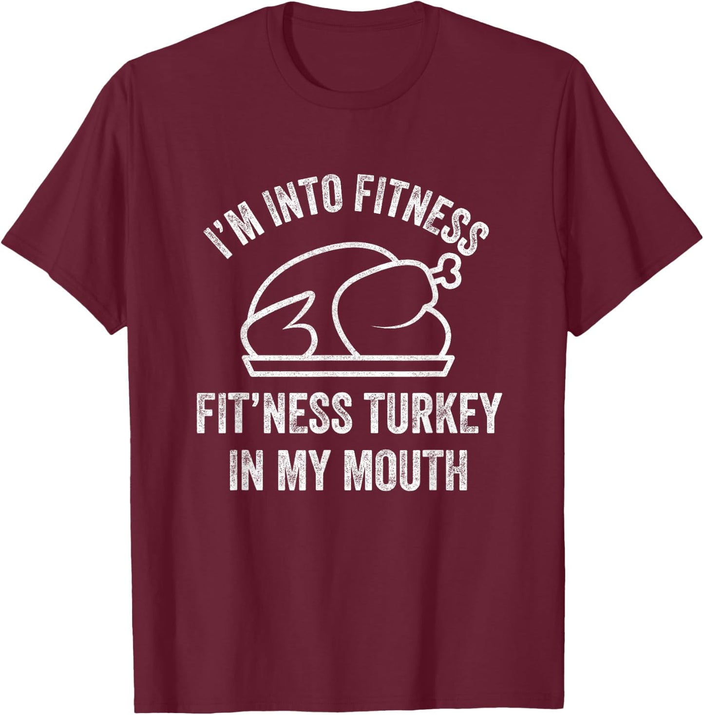 I'm into Fitness Turkey in My Mouth boys Funny Thanksgiving T-Shirt - T-Shirt | Maroon