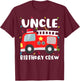 Uncle Birthday Crew Fire Truck Party Firefighter T-Shirt - T-Shirt | Maroon