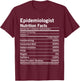 Epidemiologist Nutrition Facts Funny Epidemiology T-Shirt - T-Shirt | Maroon