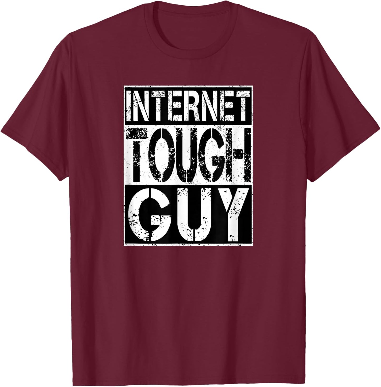 INTERNET TOUGH GUY Meme T-Shirt - T-Shirt | Maroon