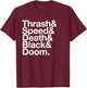 Heavy Metal Music Fan List Thrash Speed Doom Death Black T-Shirt - T-Shirt | Maroon