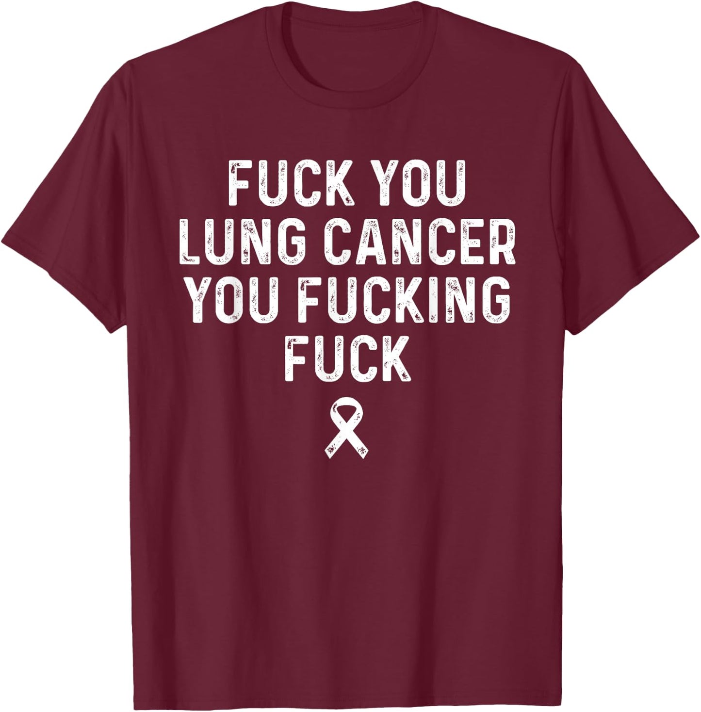 Fuck Lung Cancer Awareness White Ribbon Women & Men T-Shirt - T-Shirt | Maroon