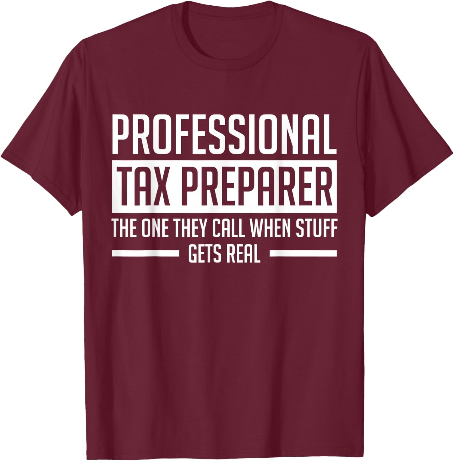 Professional Tax Preparer Tax Day Accountant Tax Season T-Shirt - T-Shirt | Maroon