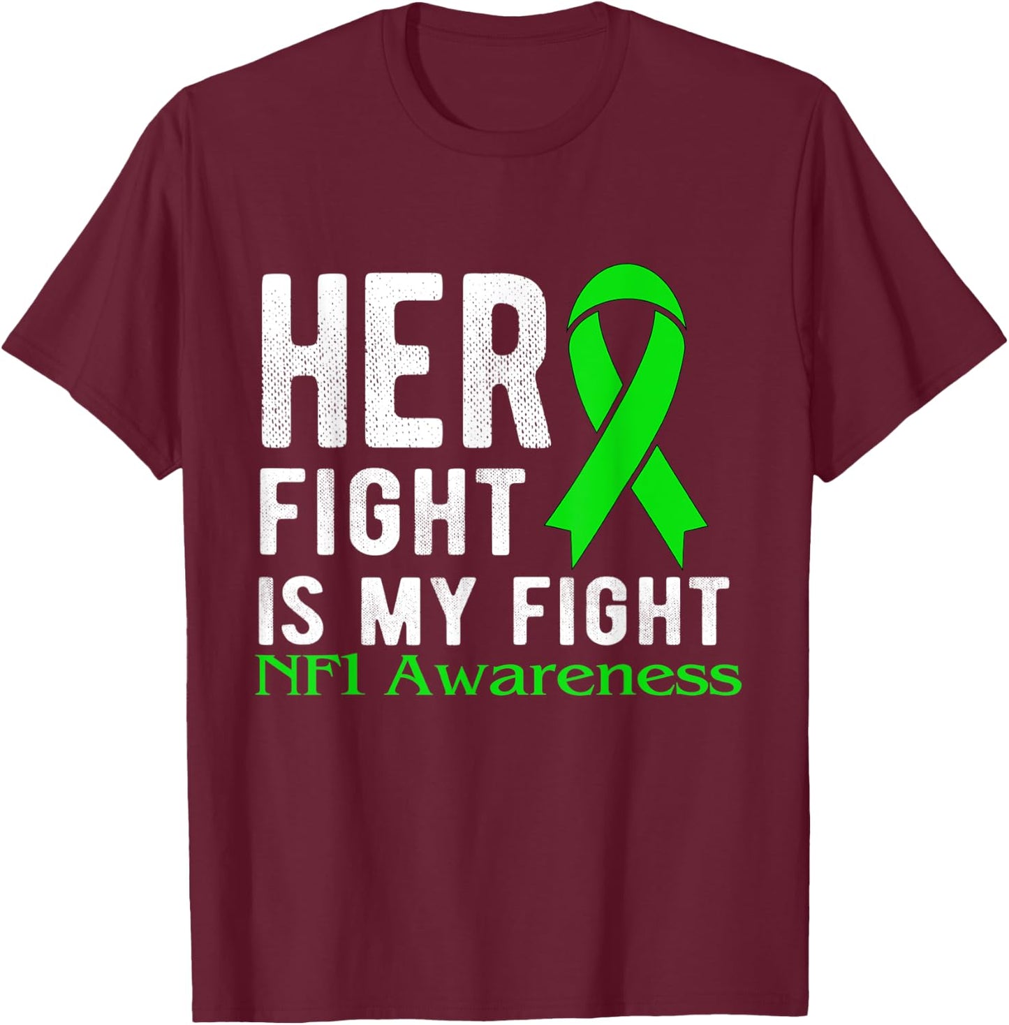 Her fight is my fight NF1 T-Shirt - T-Shirt | Maroon