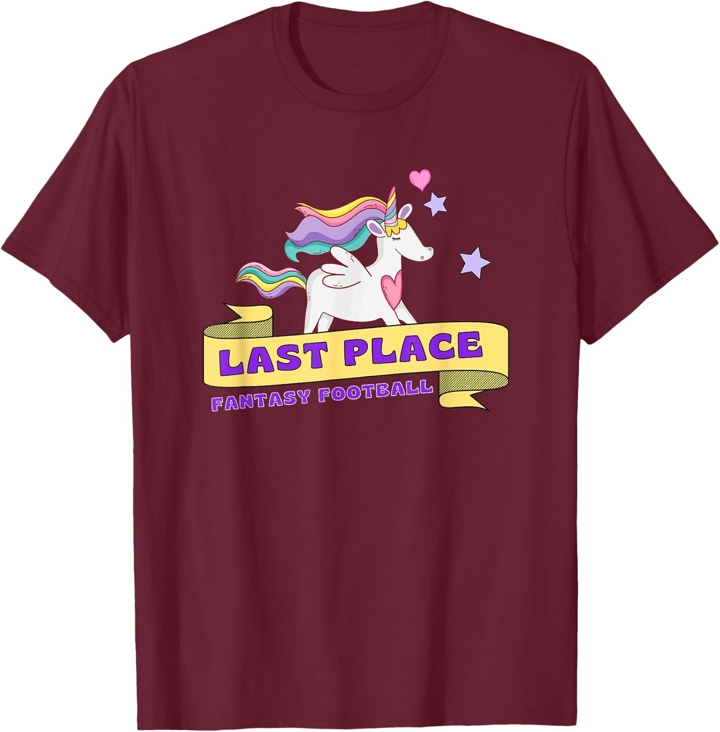Fantasy Football Last Place | Funny Cute Unicorn T-Shirt - T-Shirt | Maroon