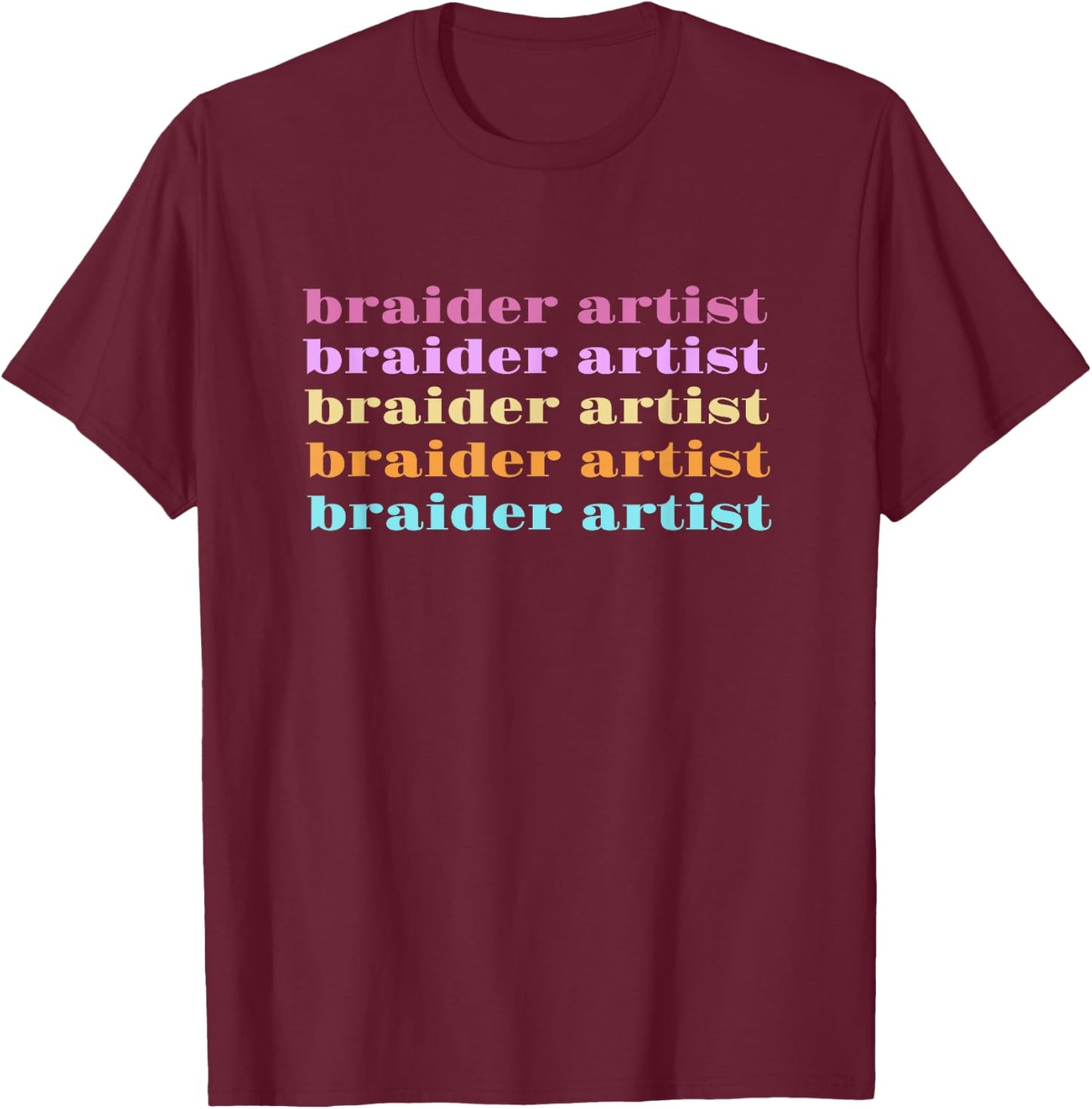 Braider artist, hairstylist, and hair artist design T-Shirt - T-Shirt | Maroon
