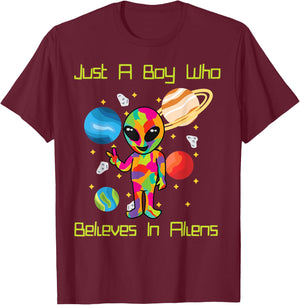 Just A Boy Who Believes In Aliens Planets Outer Space Alien T-Shirt - T-Shirt | Maroon
