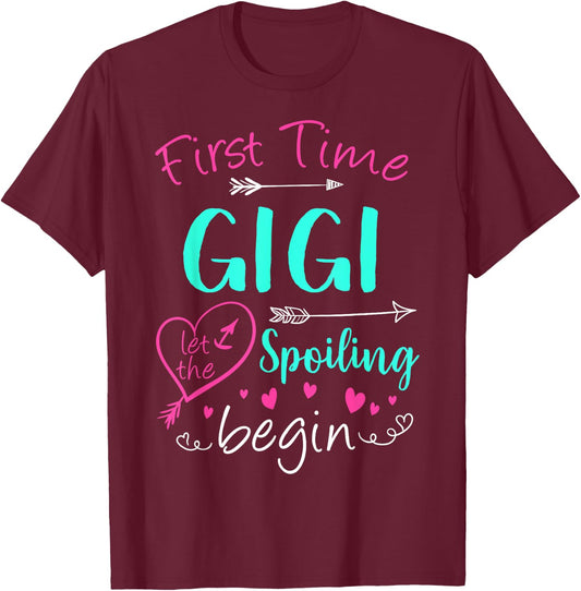 First Time Gigi Let The Spoiling Begin Mother's Day Party T-Shirt - T-Shirt | Maroon