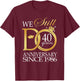 We Still Do 40 Year Since 1986 40th Wedding Anniversary T-Shirt - T-Shirt | Maroon