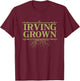 Irving Grown Texas Hometown TX Home State Reunion Family T-Shirt - T-Shirt | Maroon
