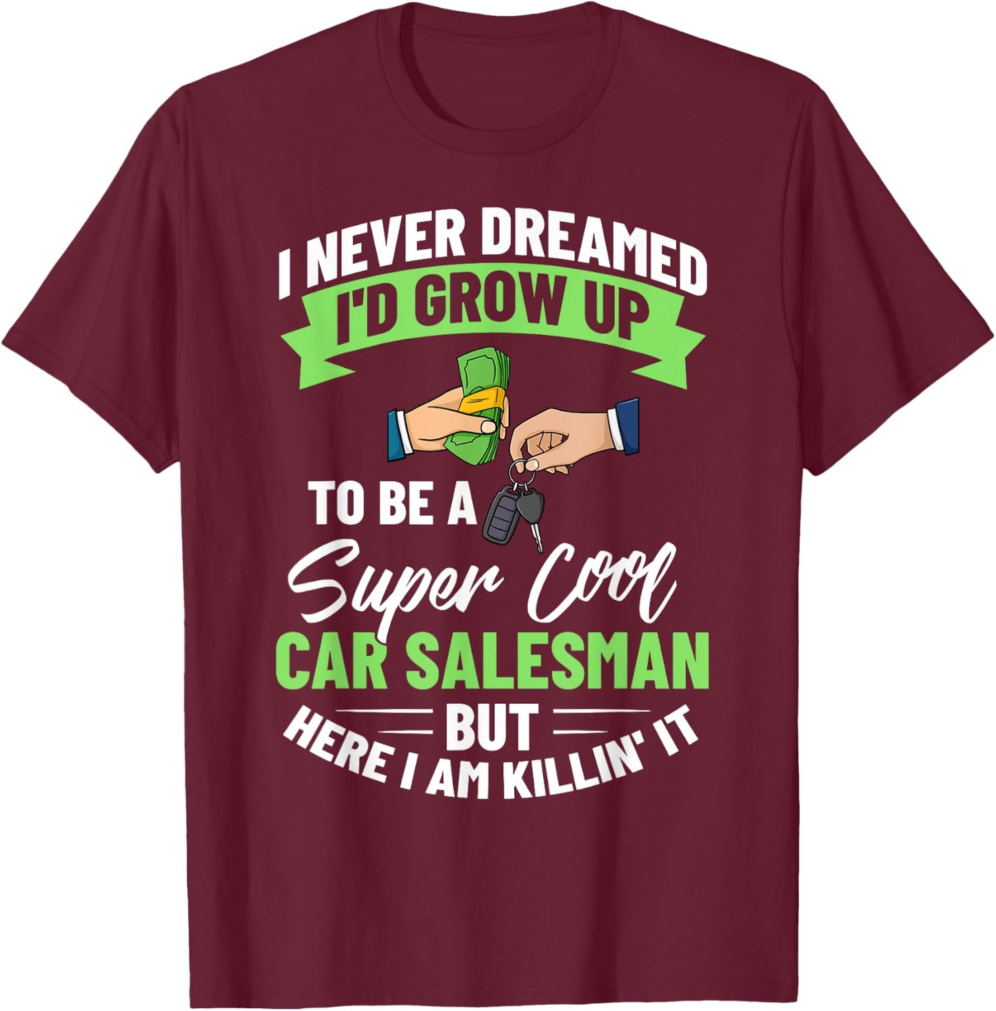 Used Car Salesman Auto Seller Dealership Salesperson T-Shirt - T-Shirt | Maroon
