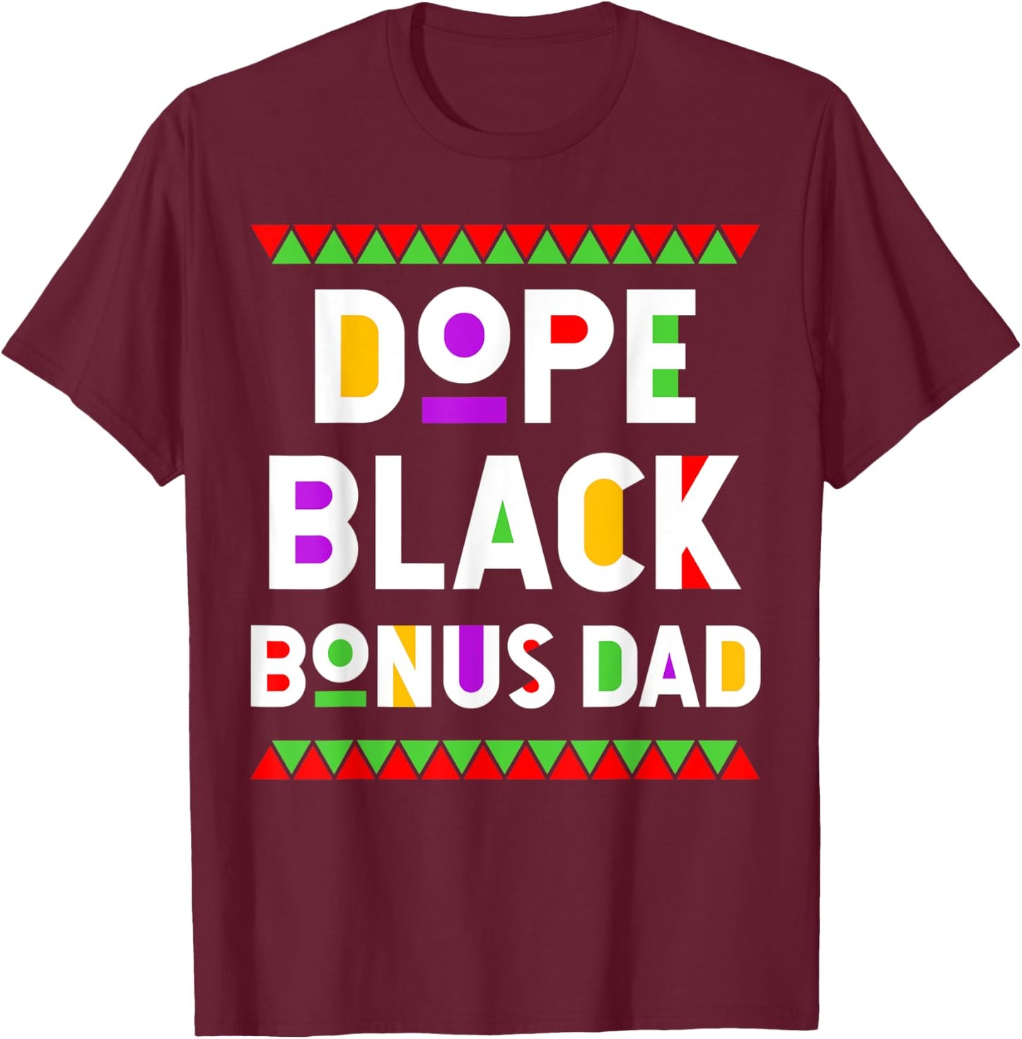 Dope Black Bonus Dad African American Black History Month T-Shirt - T-Shirt | Maroon