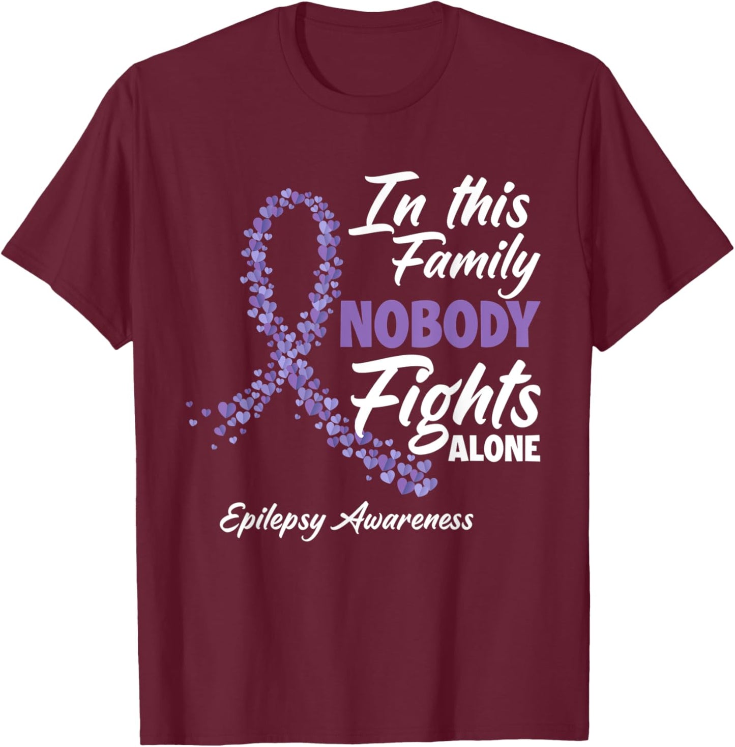 In This Family Nobody Fights Alone Purple Epilepsy Awareness T-Shirt - T-Shirt | Maroon