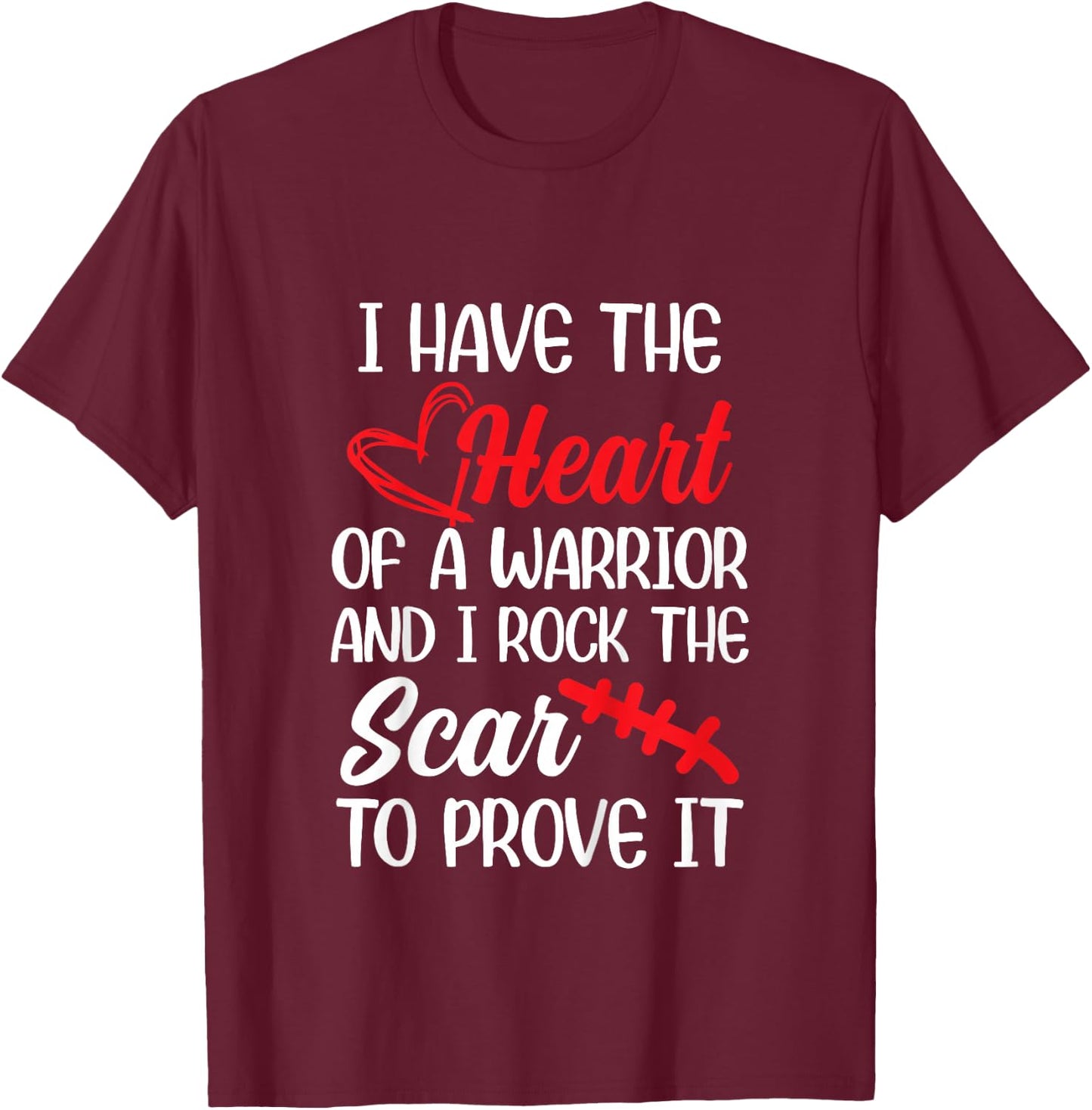 I Have Heart of Warriors & I Rock The Scar CHD Awareness T-Shirt - T-Shirt | Maroon