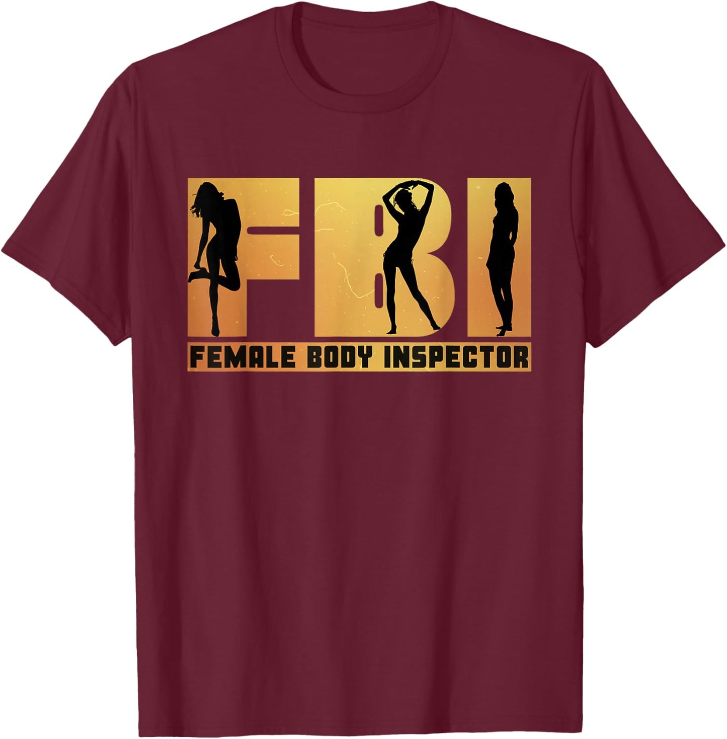 Female Body Inspector Exercise Gift Shirts T-Shirt - T-Shirt | Maroon