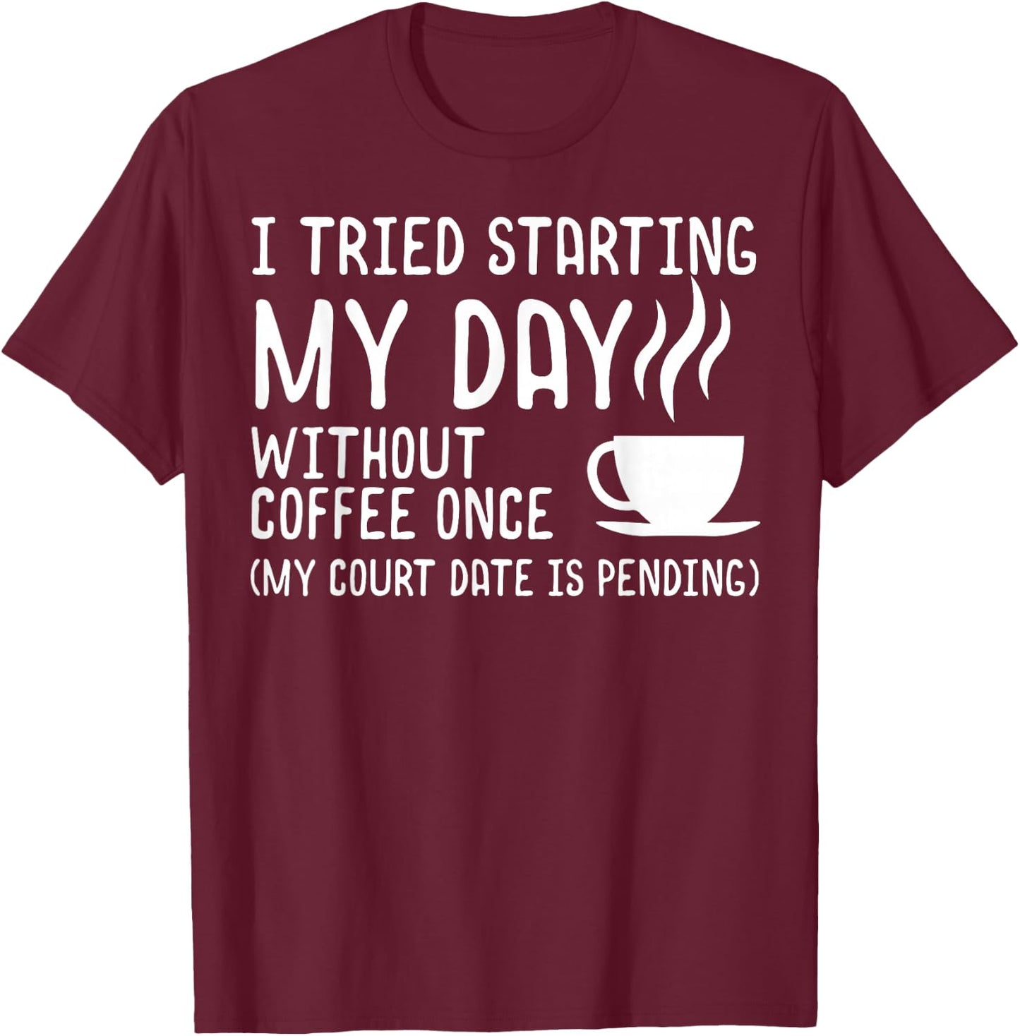 Funny Coffee Shirt Day without Coffee Coffee T-Shirt - T-Shirt | Maroon