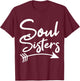 Soul Sisters Best Friend Friendship Sayings BFF T-Shirt - T-Shirt | Maroon