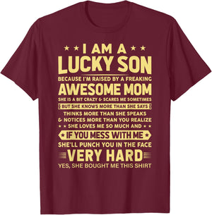 I Am a Lucky Son I'm Raised By a Freaking Awesome Mom T-Shirt - T-Shirt | Maroon