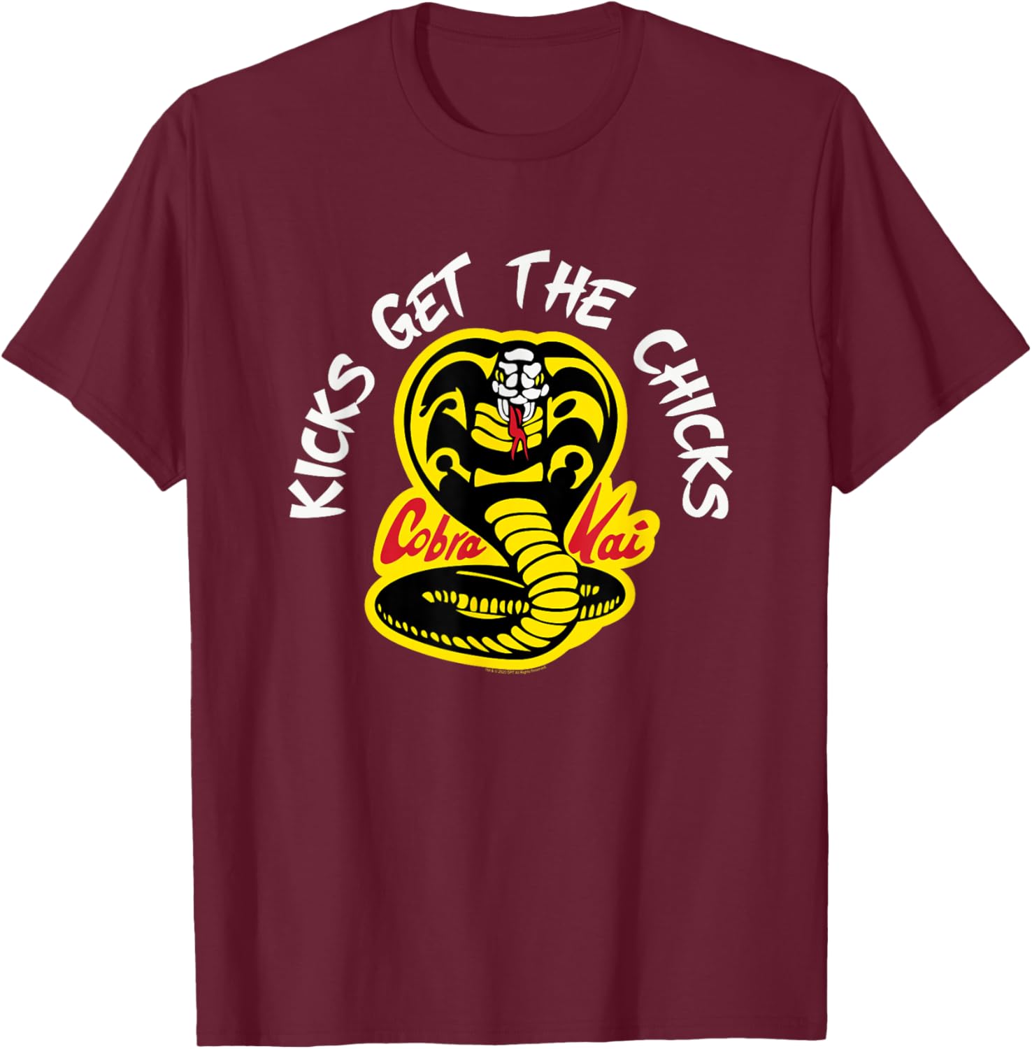 Cobra Kai Kicks Get The Chicks T-Shirt - T-Shirt | Maroon