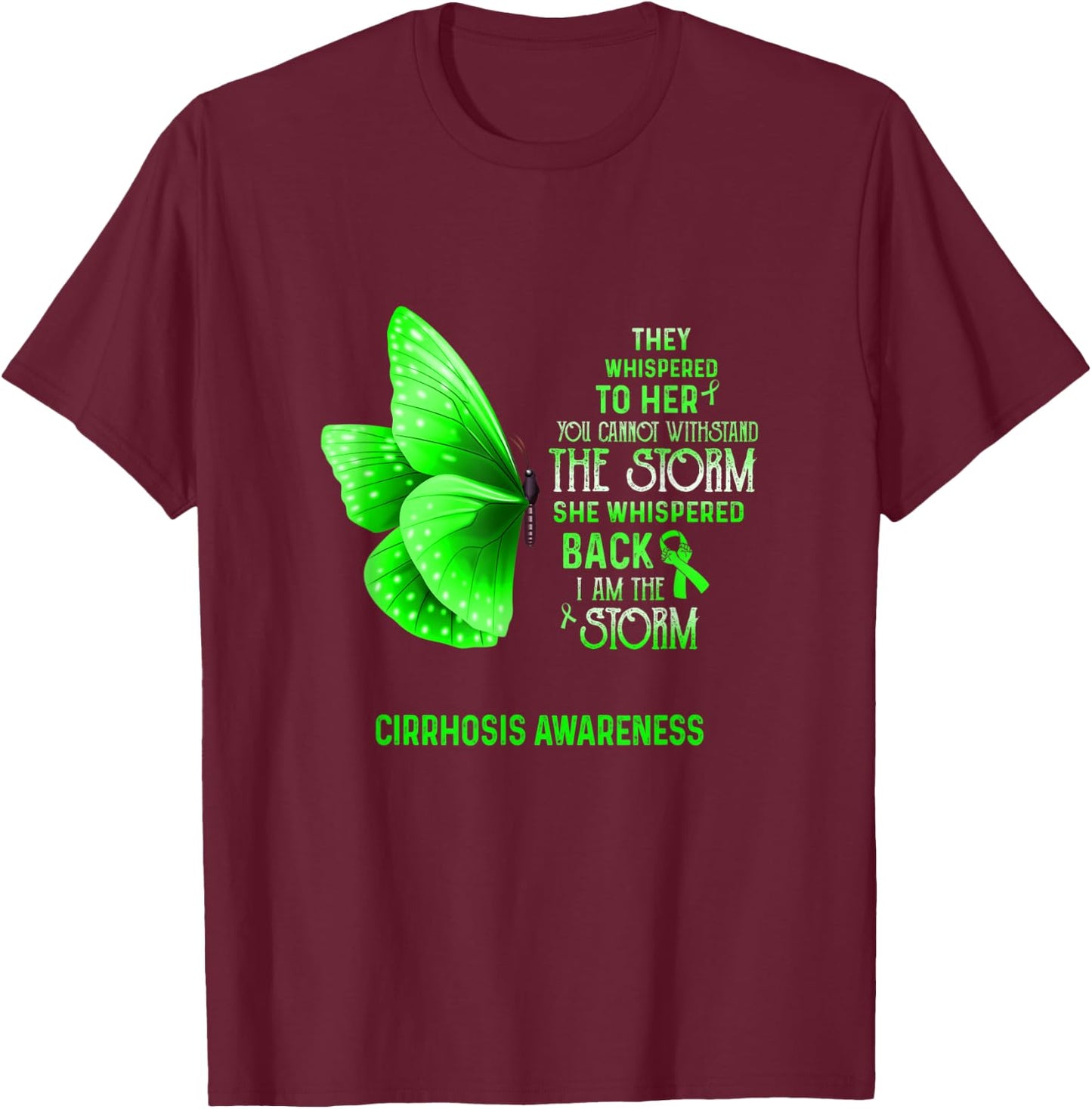 I Am The Storm Cirrhosis Awareness Butterfly T-Shirt - T-Shirt | Maroon