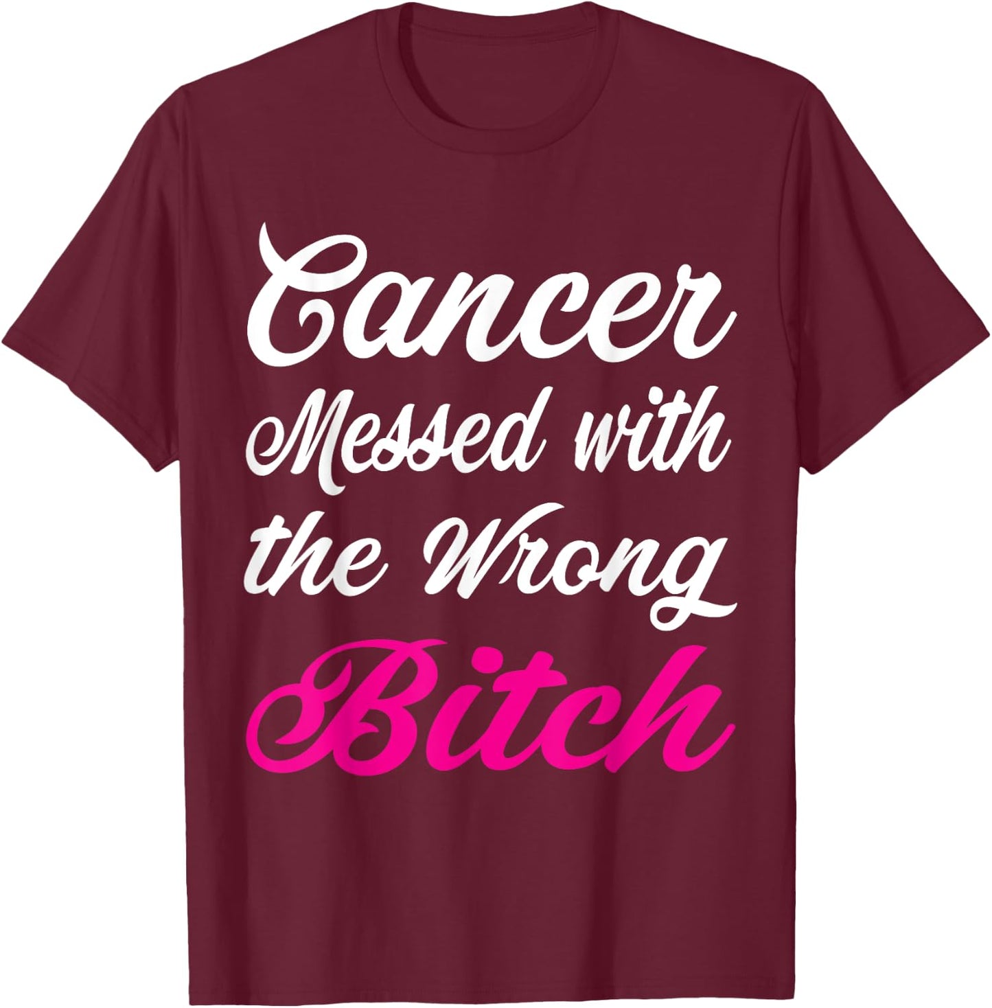 Cancer Messed with the wrong Breast cancer awareness T-Shirt - T-Shirt | Maroon
