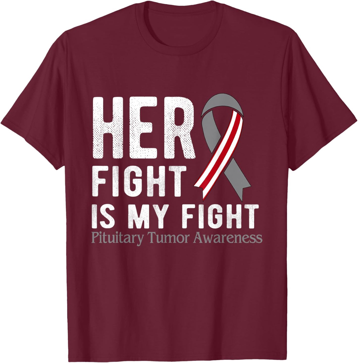 Her fight is my fight Pituitary Tumor T-Shirt - T-Shirt | Maroon