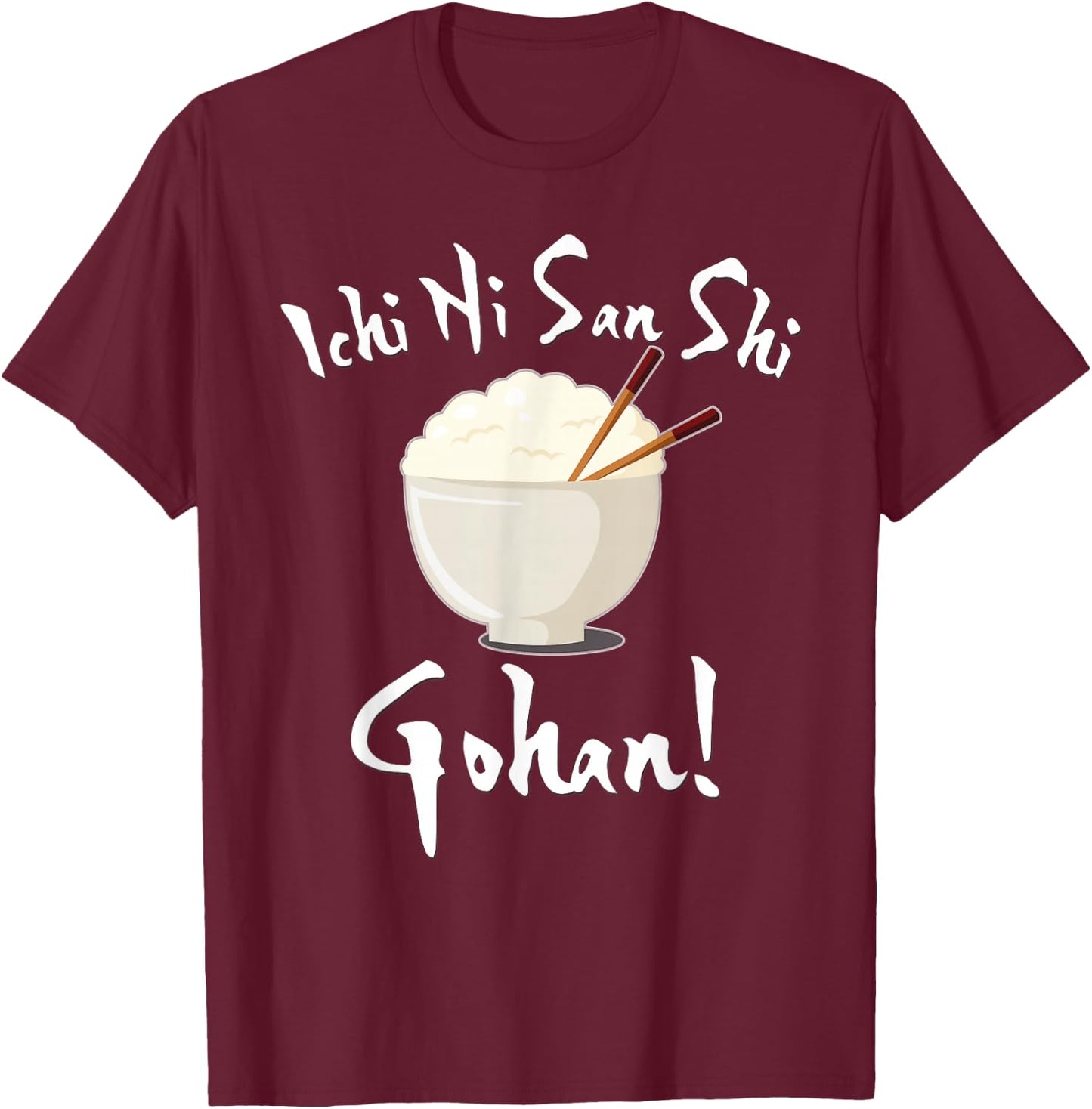 Japanese Anime Ichi Ni San Shi Gohan Kawaii Rice Bowl T-Shirt - T-Shirt | Maroon