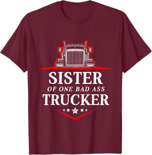 Sister Of One Badass Trucker Truck Driver T-Shirt - T-Shirt | Maroon