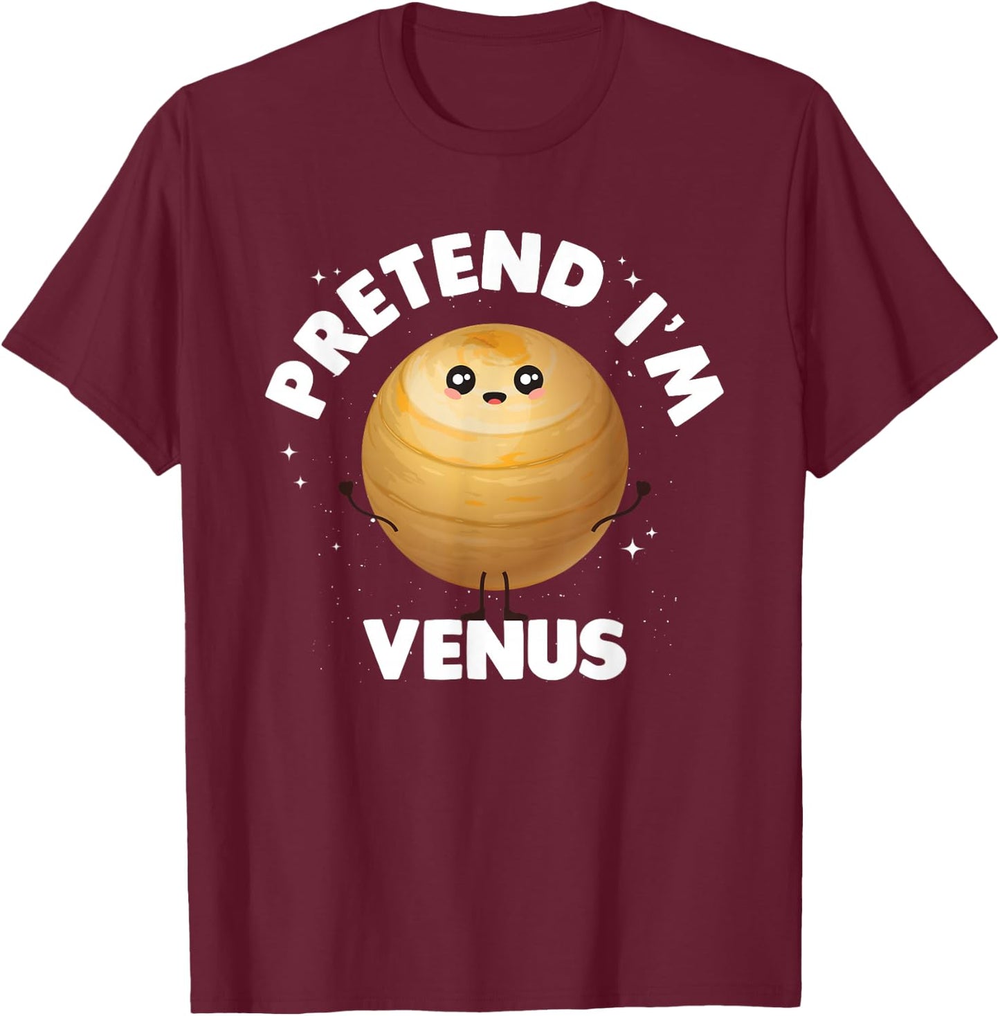 Pretend Im Venus T-Shirt - T-Shirt | Maroon