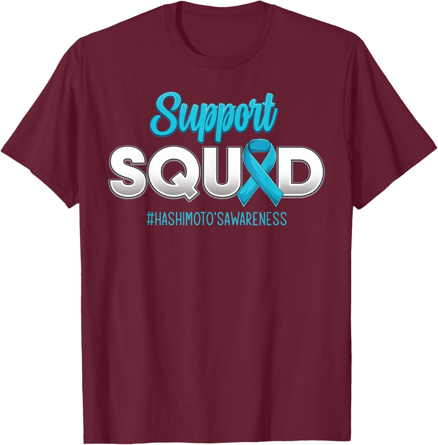 Support Squad Hashimoto's Awareness Hope Strong Men Women T-Shirt - T-Shirt | Maroon