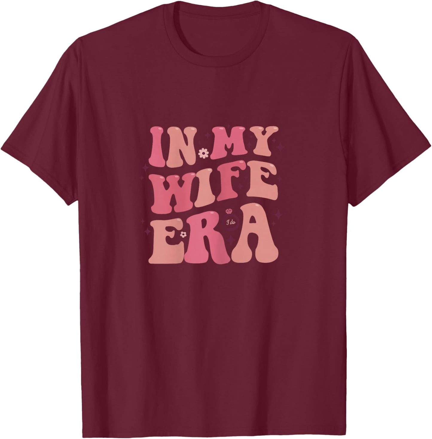 In My Wife Era Bride Wedding Just Married Groovy Funky T-Shirt - T-Shirt | Maroon