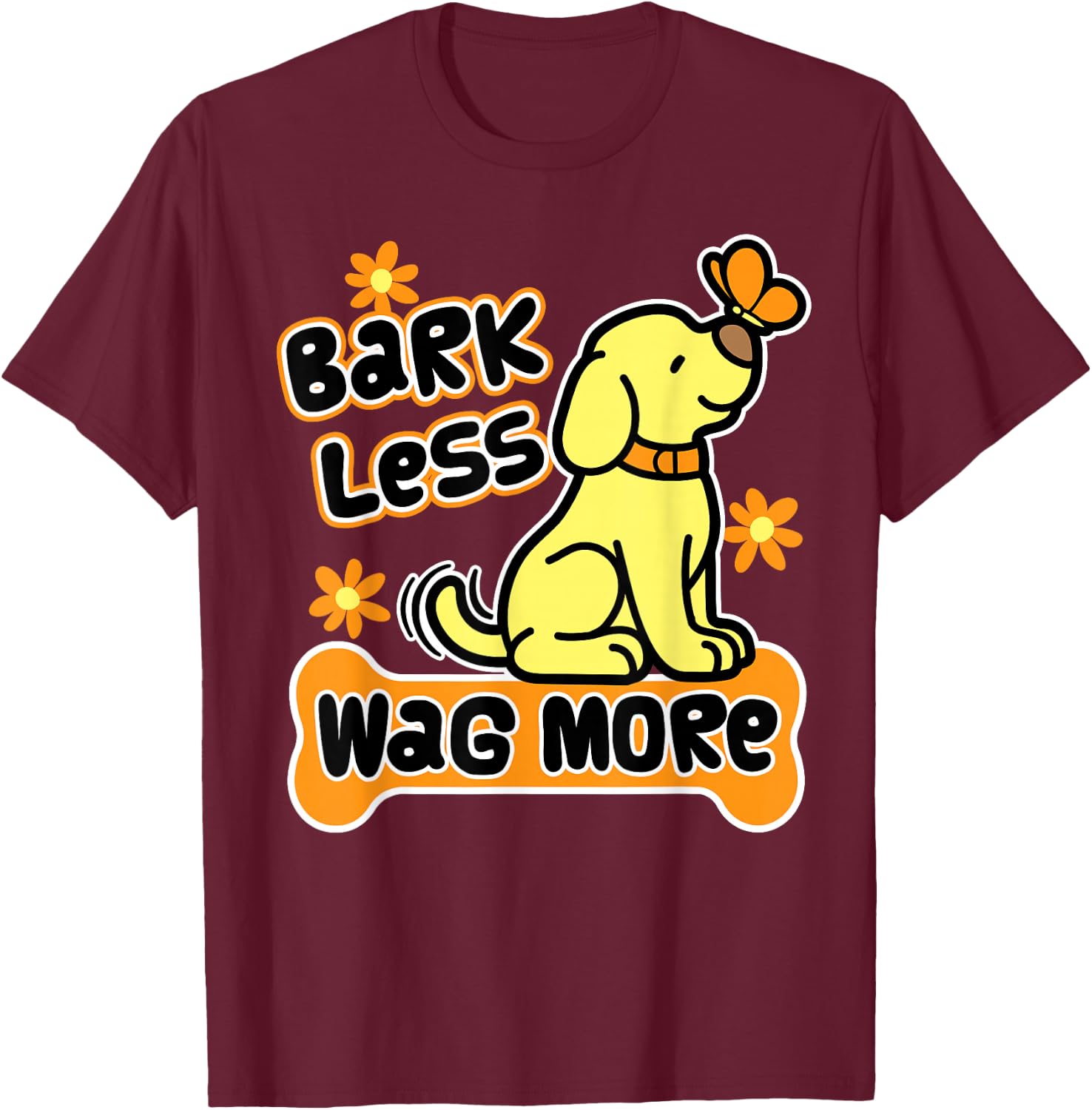 Bark Less Wag More. Cute Puppy Shirts for Girls Dog Lover T-Shirt - T-Shirt | Maroon