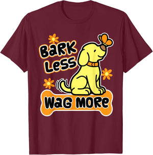 Bark Less Wag More. Cute Puppy Shirts for Girls Dog Lover T-Shirt - T-Shirt | Maroon
