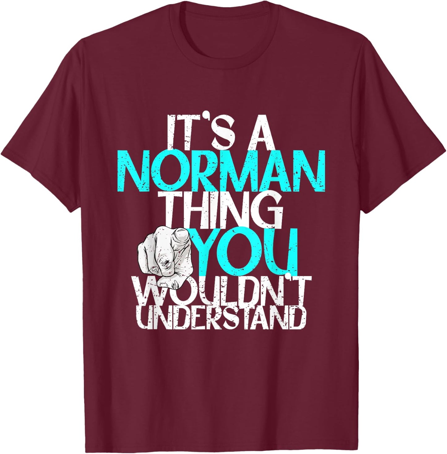 It's A Norman Thing You Wouldn't Understand T-Shirt - T-Shirt | Maroon