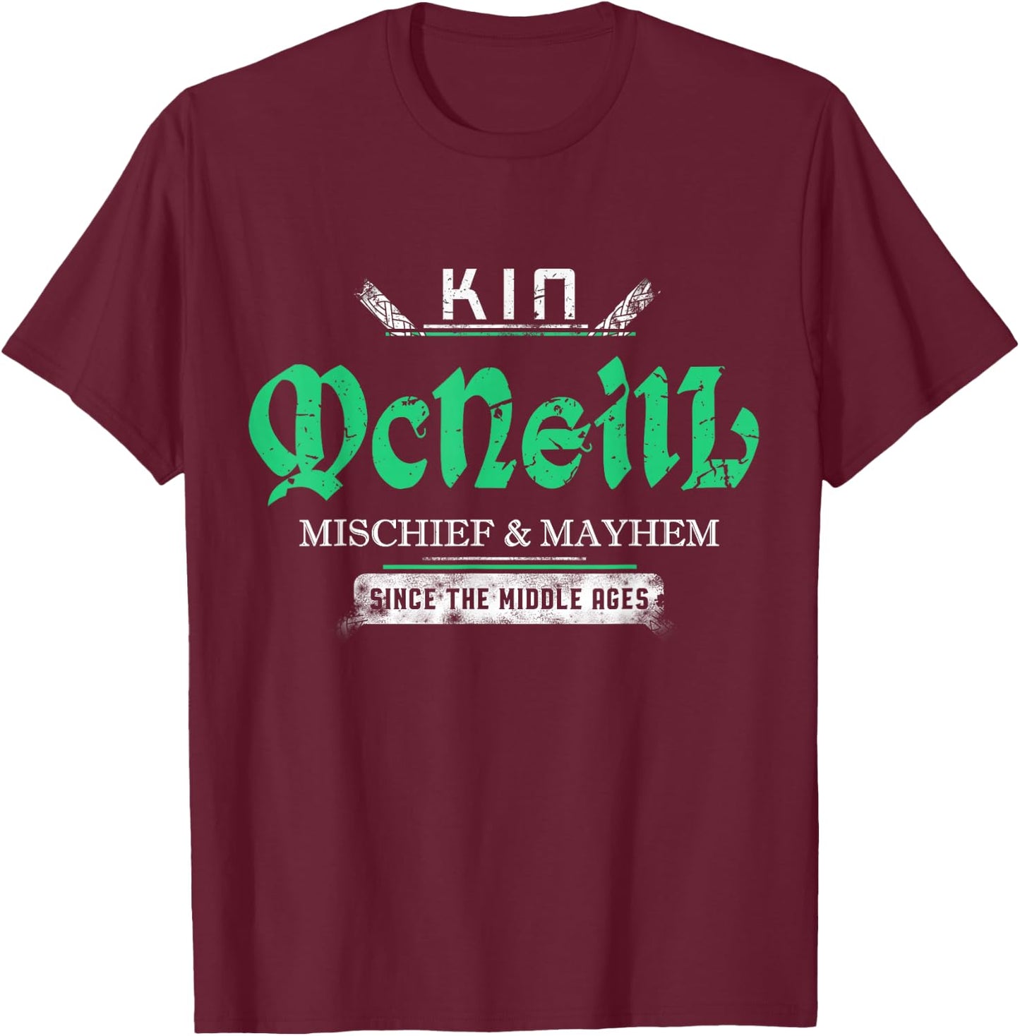 Kin McNeill Mischief and Mayhem Since The Middle Ages T-Shirt - T-Shirt | Maroon
