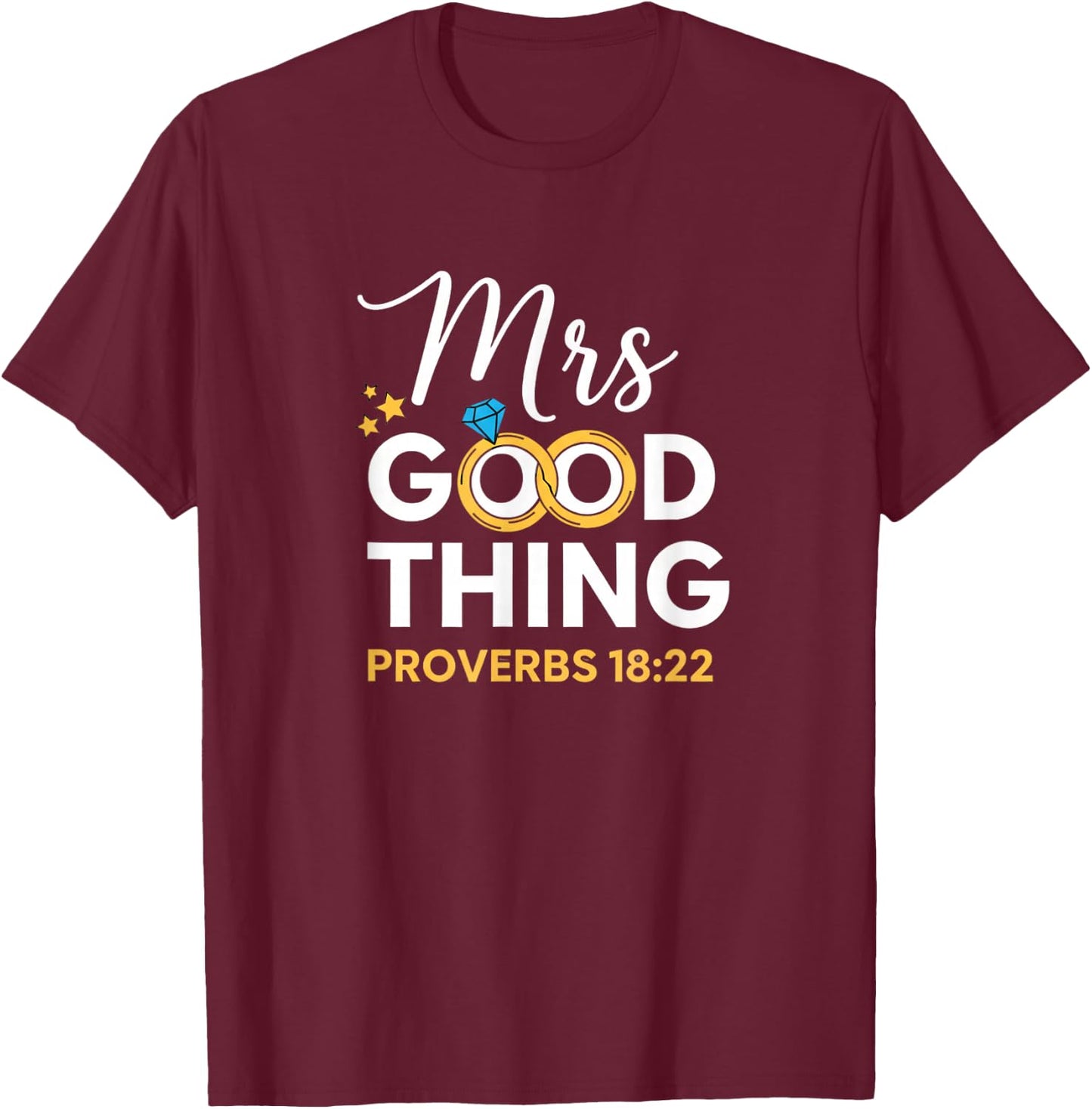 Christian Mrs Good Thing Proverbs 18:22 Wife Scripture T-Shirt - T-Shirt | Maroon
