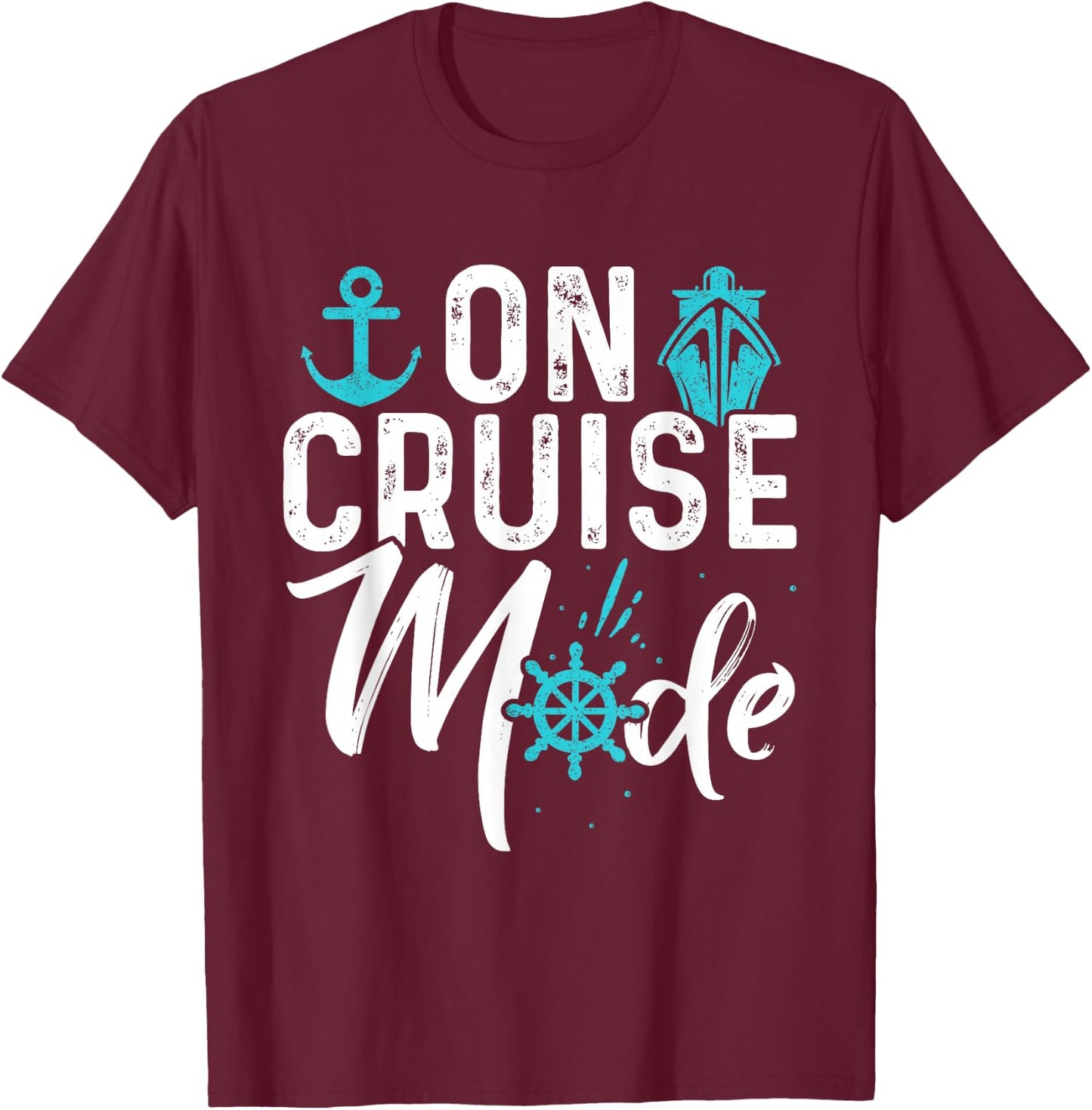 On Cruise Mode Shirt Cruise Ship Shirts For Cruise Lovers T-Shirt - T-Shirt | Maroon