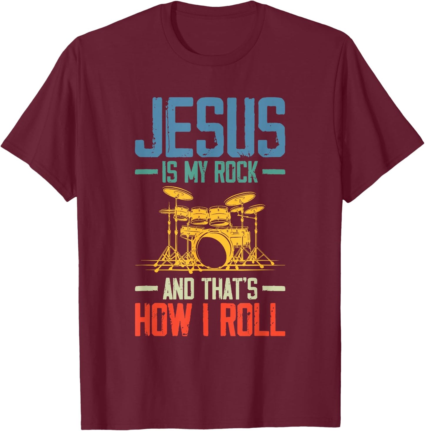 Jesus Is My Rock And That Is How I Roll Christian T-Shirt - T-Shirt | Maroon