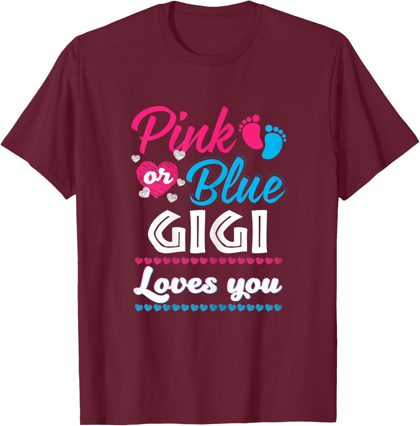 Pink Or Blue Gigi Loves You Gender Reveal Baby Shower T-Shirt - T-Shirt | Maroon