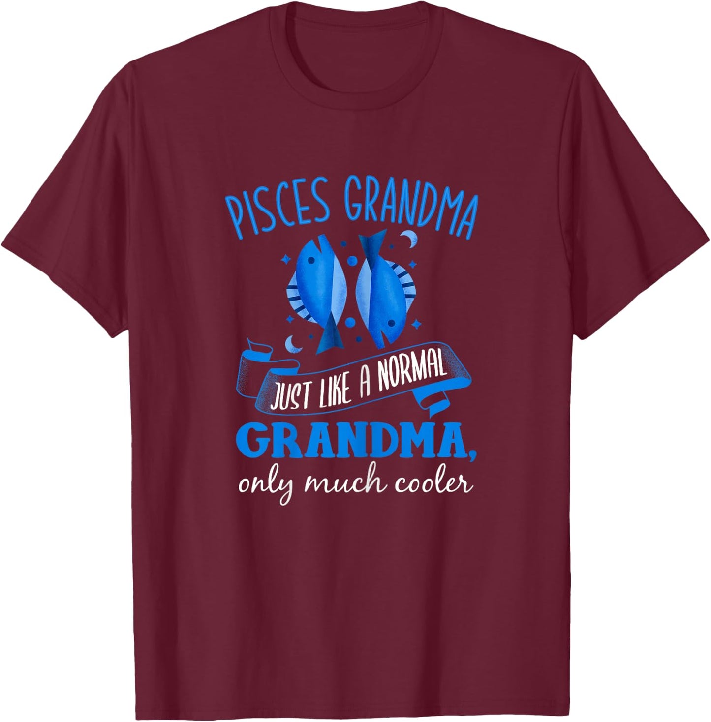 Pisces Grandma Shirt Astrology Horoscope Granny Zodiac Sign T-Shirt - T-Shirt | Maroon