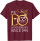 35th Wedding Anniversary We Still Do 35 Years Since 1991 T-Shirt - T-Shirt | Maroon