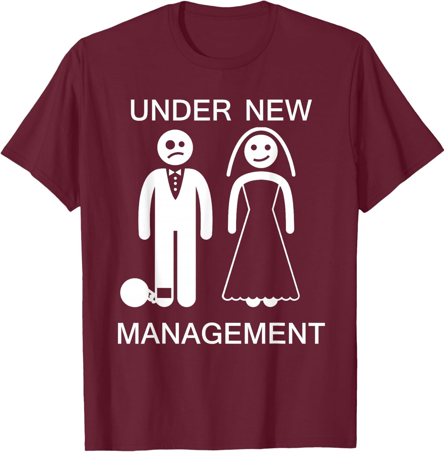 Under New Management - Bachelor Party Gag Gift T-Shirt - T-Shirt | Maroon