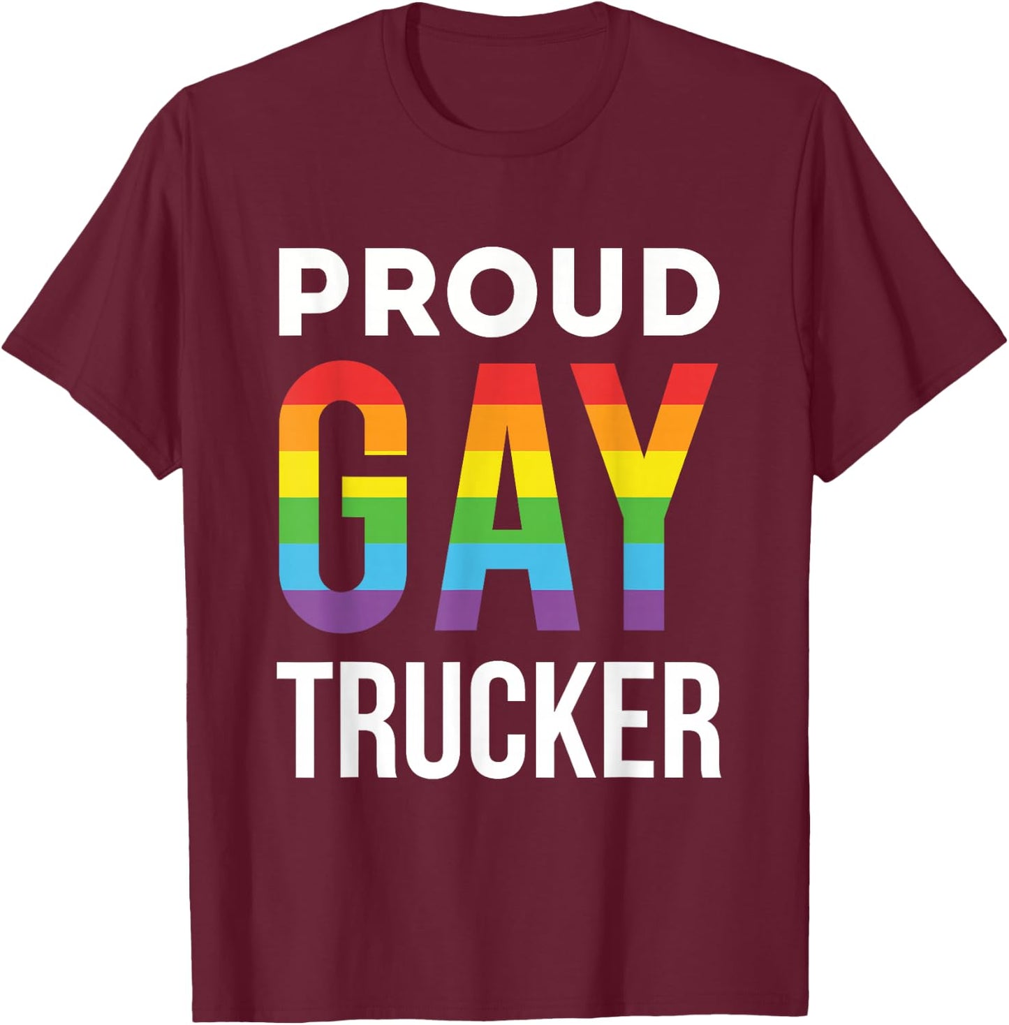 Proud Gay Trucker LGBTQ Rainbow Truck Driver T-Shirt - T-Shirt | Maroon