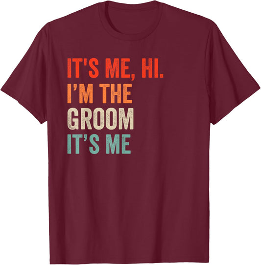 It's Me Hi I'm The Groom It's Me Retro Men Women Kid T-Shirt - T-Shirt | Maroon