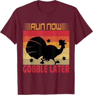 Run Now Gobble Later Funny Turkey T-Shirt - T-Shirt | Maroon