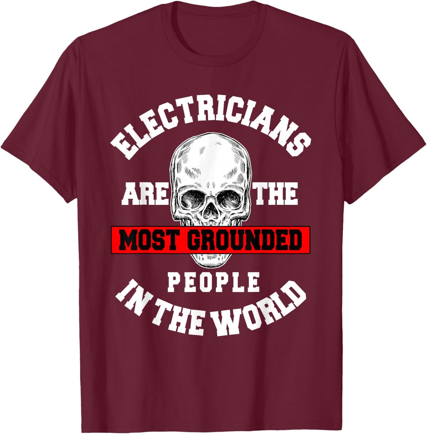 Electrician Electrical Repairman Electronics Technician T-Shirt - T-Shirt | Maroon