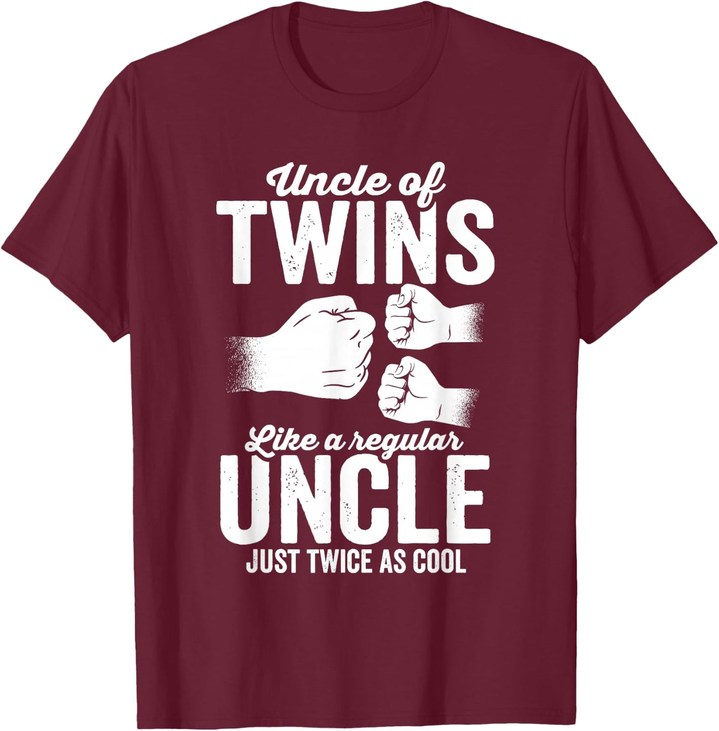 Uncle of twins just a regular uncle just twice as cool T-Shirt - T-Shirt | Maroon